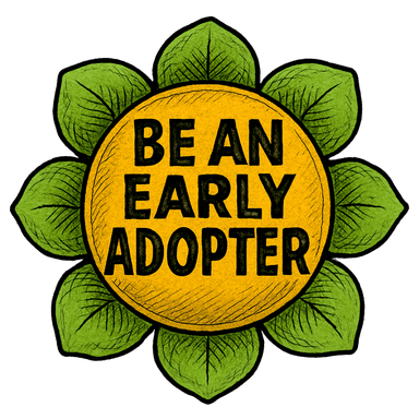 Be An Early Adopter